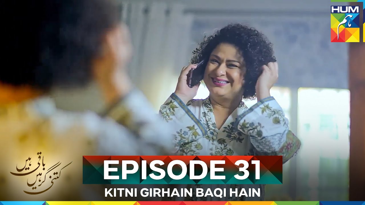 Kitni Girhain Baqi Hain Episode 31
