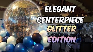 Organic Elegant Sparkle Glitter Balloon Centerpiece ~ DIY Tutorial