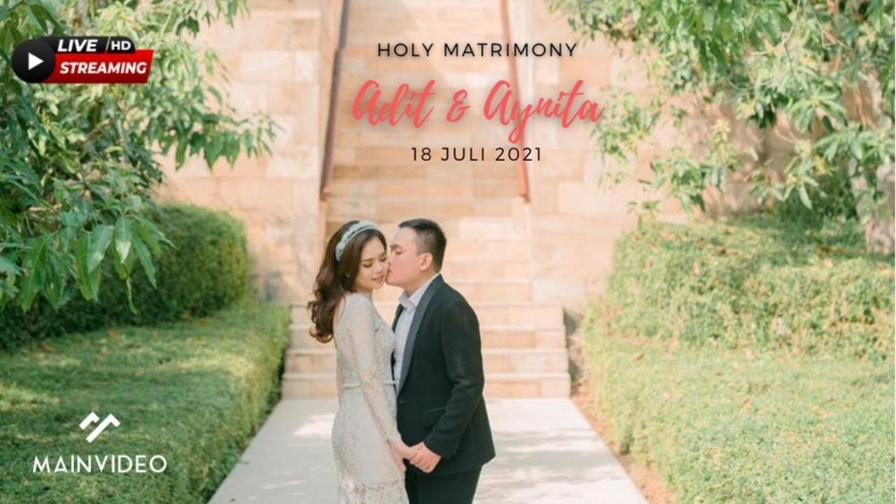 LIVE STREAMING HOLY MATRIMONY ADIT & AYNITA