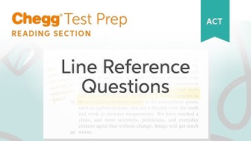ACT Reading: Line Reference Questions - Chegg Test Prep