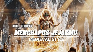 MENGHAPUS JEJAKMU ~ ARIEL PETERPAN (Medieval Celtic Instrumental Cover)
