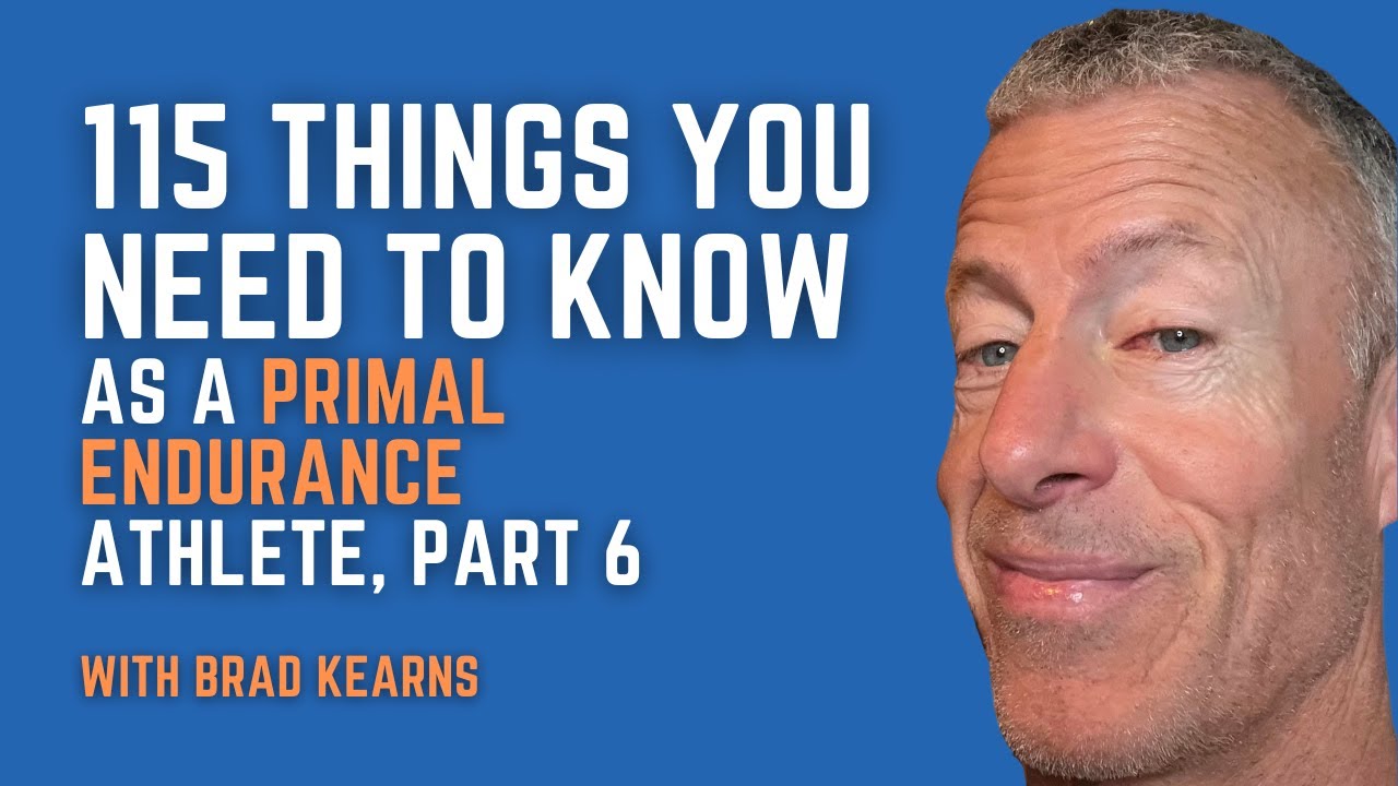 Primal Endurance Podcast 115 Things You Need To Know As A Primal