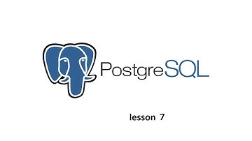Изучаем СУБД PostgreSQL. Урок 7.