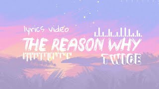 Twice The Reason Why Lyrics Video Japromeng