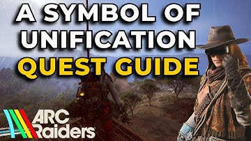A Symbol Of Unification Arc Raiders Quest Guide