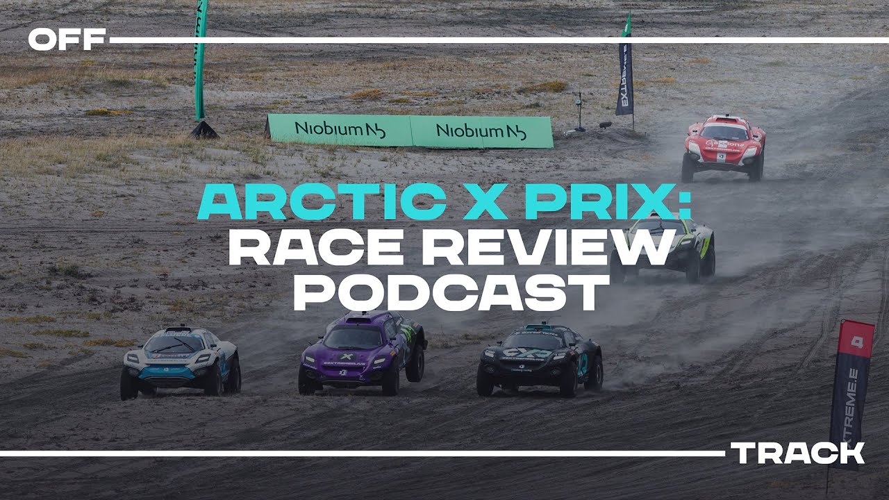 Arctic X Prix Race Review Off Track Official Extreme E Podcast