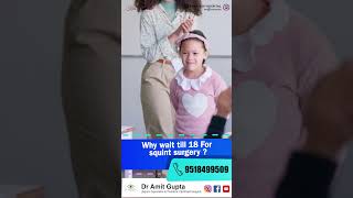👁️ Why Wait Till 18 for Squint Surgery?
