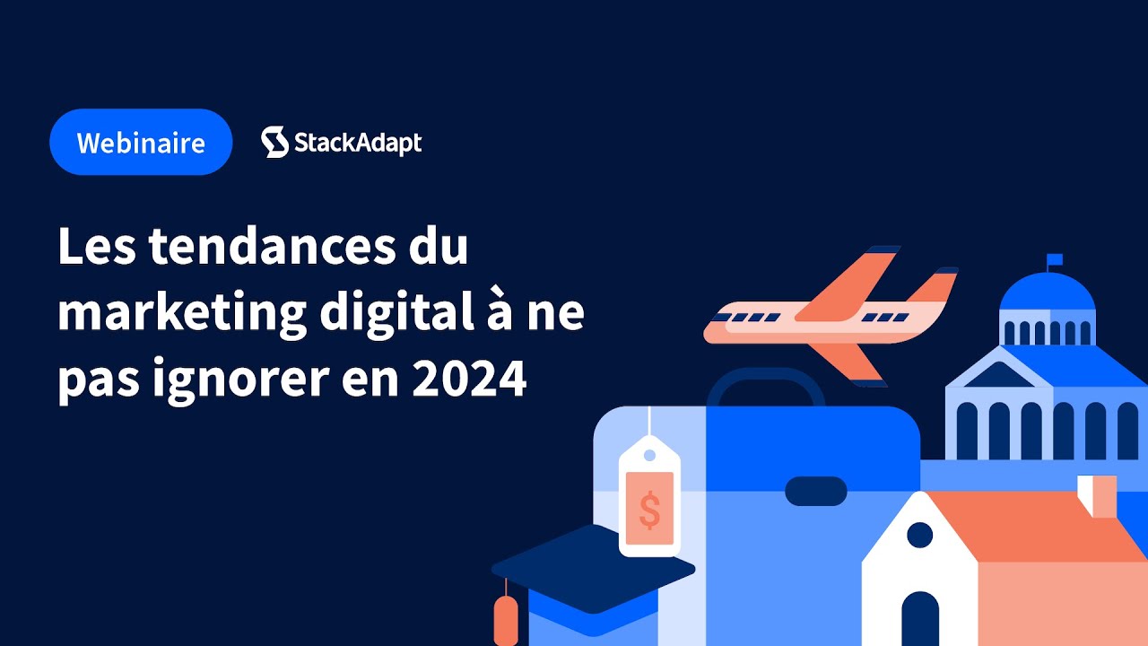 Les tendances du marketing digital à ne pas ignorer en 2024 [StackAdapt ...