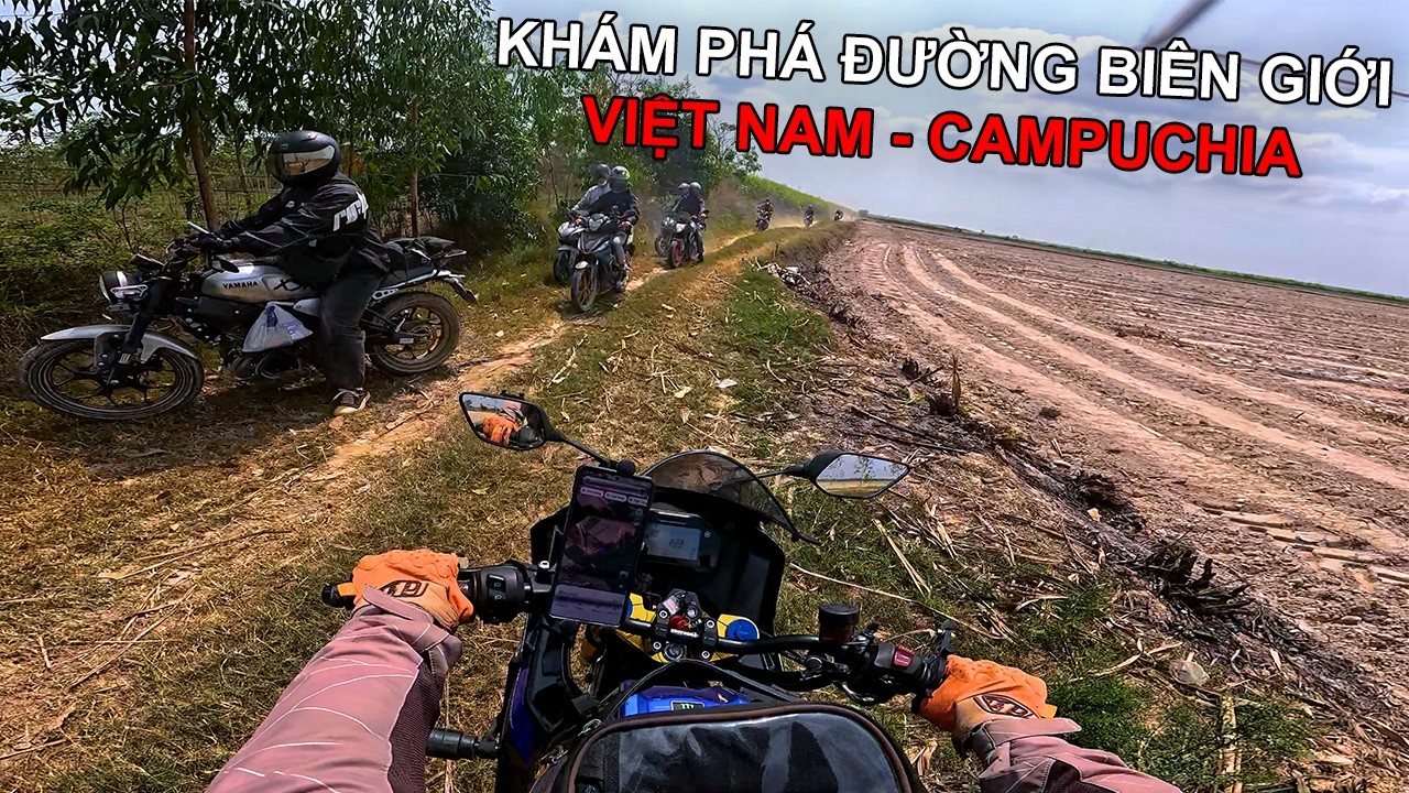 KHÁM PHÁ ĐƯỜNG BIÊN GIỚI VIỆT NAM - CAMPUCHIA #1 - Không Dám Đi Lại Lần 2 - Xe Ôm Vlog