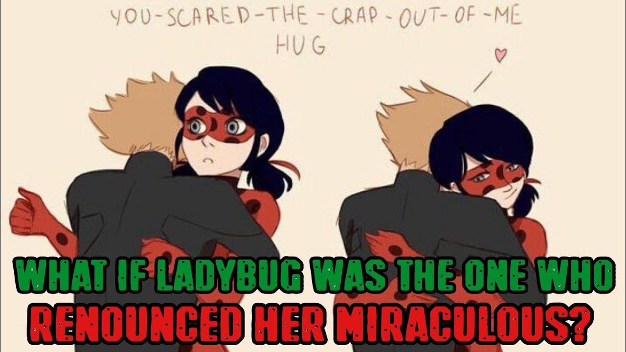 What If Ladybug Was The One Who Renounced Her Miraculous In The New ...