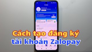 Cách Tạo Đăng Ký Tài Khoản Zalopay