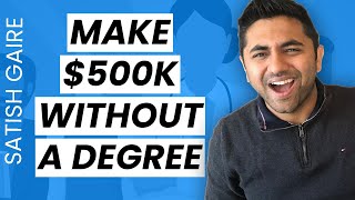 How To Make $500k Without A Degree?