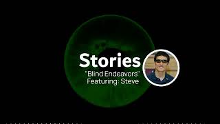 "Blind Endeavors" Featuring: Steve