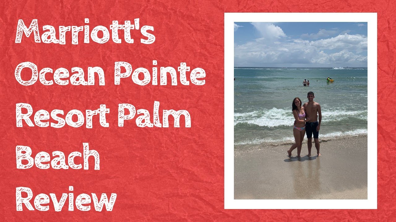 OCEAN POINTE MARRIOTT RESORT REVIEW - PALM BEACH