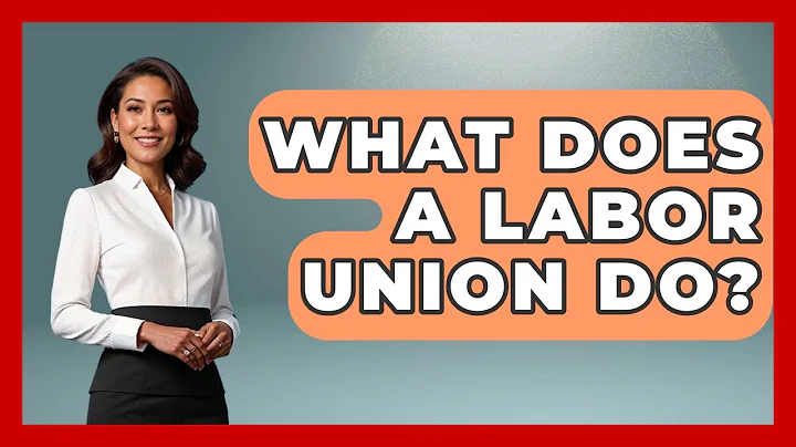 What Does A Labor Union Do? - Making Politics Simple