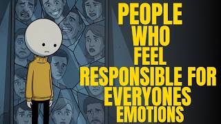The Psychology of People Who Feel Responsible for Everyone’s Emotions