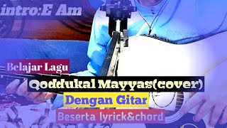 Belajar Gitar Lagu Qoddukal mayyas(Cover)Beserta lyrick&chord