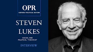 Steven Lukes | Oxford Political Review