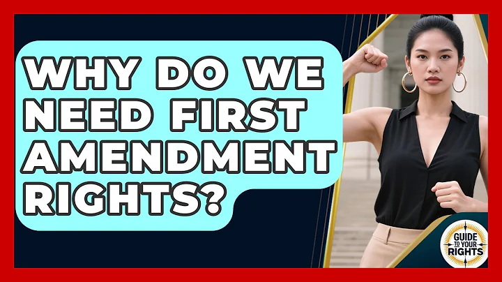 Why Do We Need First Amendment Rights? | Guide To Your Rights News