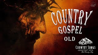 Top 30 Old Country Gospel Songs Of 2022 Lyrics - Inspirational Country Gospel Songs Of All Time
