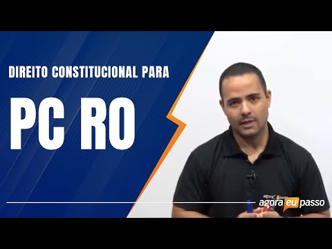 Pré edital PC RO - Direito Constitucional - Agora Eu Passo (AEP)