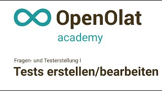 Tests erstellen und bearbeiten (Fragen- und Testerstellung I, OpenOlat Academy Basics I-6)