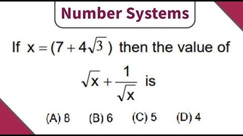 Number Systems Class 9 | If x = 7+4√3 then find the value of √x + 1/√x | Extra Questions | Ncert