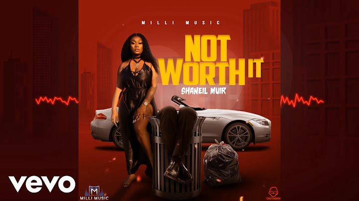 Shaneil Muir - Not Worth It