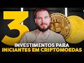 3 INVESTIMENTOS PARA INICIANTES EM CRIPTOMOEDAS | Como começar a INVESTIR em BITCOIN?