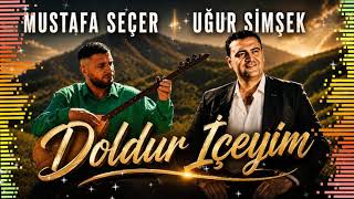 Uğur Şimşek & Mustafa Seçer Doldur İçeyim 2026