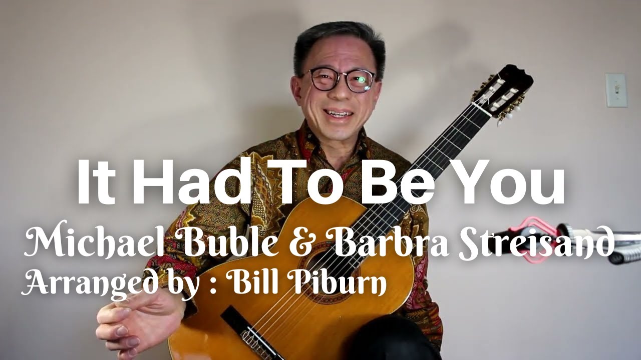 It Had To Be You - Isham Jones & Gus Kahn - Michael Buble&Barbra