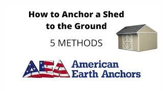 How to Anchor a Shed to the Ground