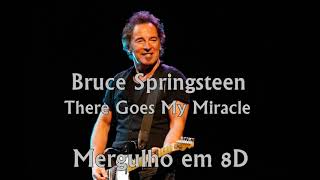 Bruce Springsteen - There Goes My Miracle | Som 8D (USE FONE DE OUVIDO)