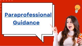 Paraprofessional Guidance: Paraprofessional's Role | Tips for Paras & Teachers
