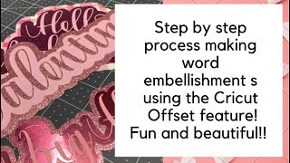 step by step process making word embellishments using the cricut offset feature! easy & fun!