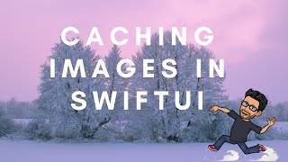 Caching Images in SwiftUI