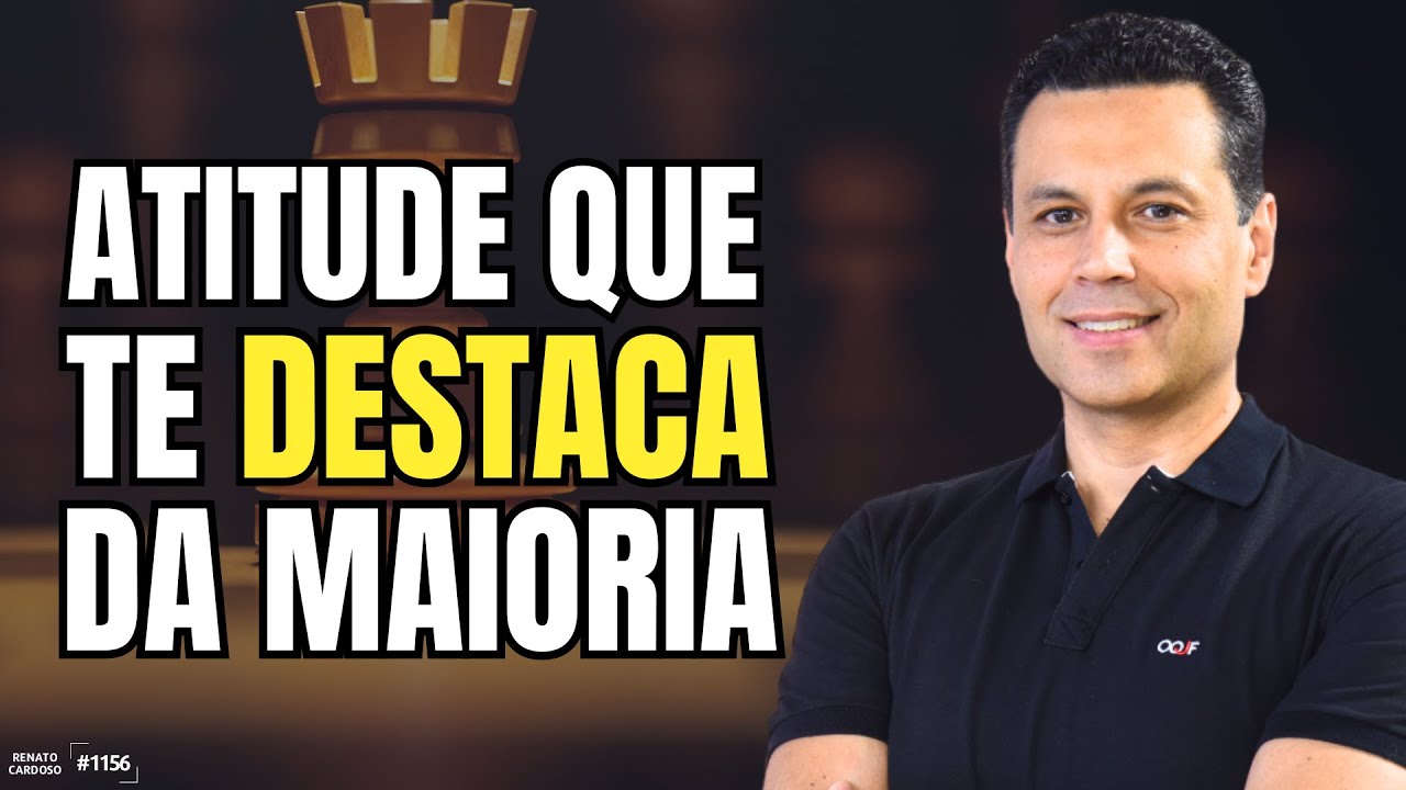 ATITUDE QUE TE DESTACA DA MAIORIA | #1156