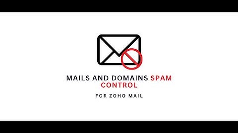 Mails and Domains Spam Control for Zoho Mail