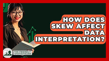 How Does Skew Affect Data Interpretation? - The Friendly Statistician