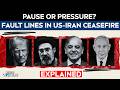 US Iran Ceasefire | Pause or Pressure? The Fault Lines In The US-Iran Ceasefire