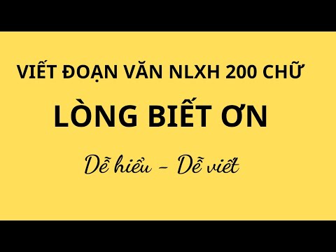 Video Viết đoạn văn NLXH cực dễ: LÒNG BIẾT ƠN | Dạy Học Ngữ... - youtube