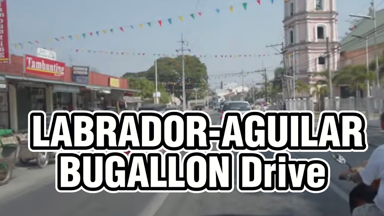 [4K]PANGASINAN Road Trip:Aguilar,Labrador,Bugallon/ March 2023 - YouTube