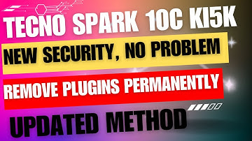 Tecno spark 10C KI5K remove plugin on new security permanently