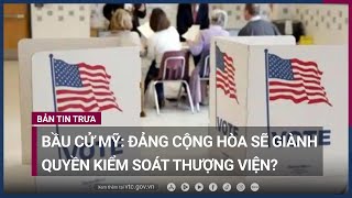 Cập nhật bầu cử Mỹ: Đảng Dân chủ bất ngờ thu hẹp khoảng cách ở Hạ viện | VTC Now
