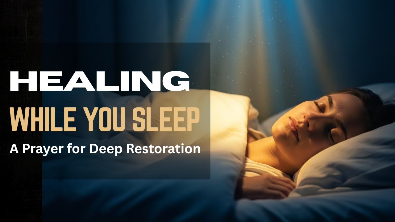 Healing While You Sleep – A Prayer for Deep Restoration
