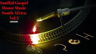 South African Soulful Gospel House Vol 3 | Twinkle Deep SA, Dav Risen, MoreSoul, Andy Keys & more.