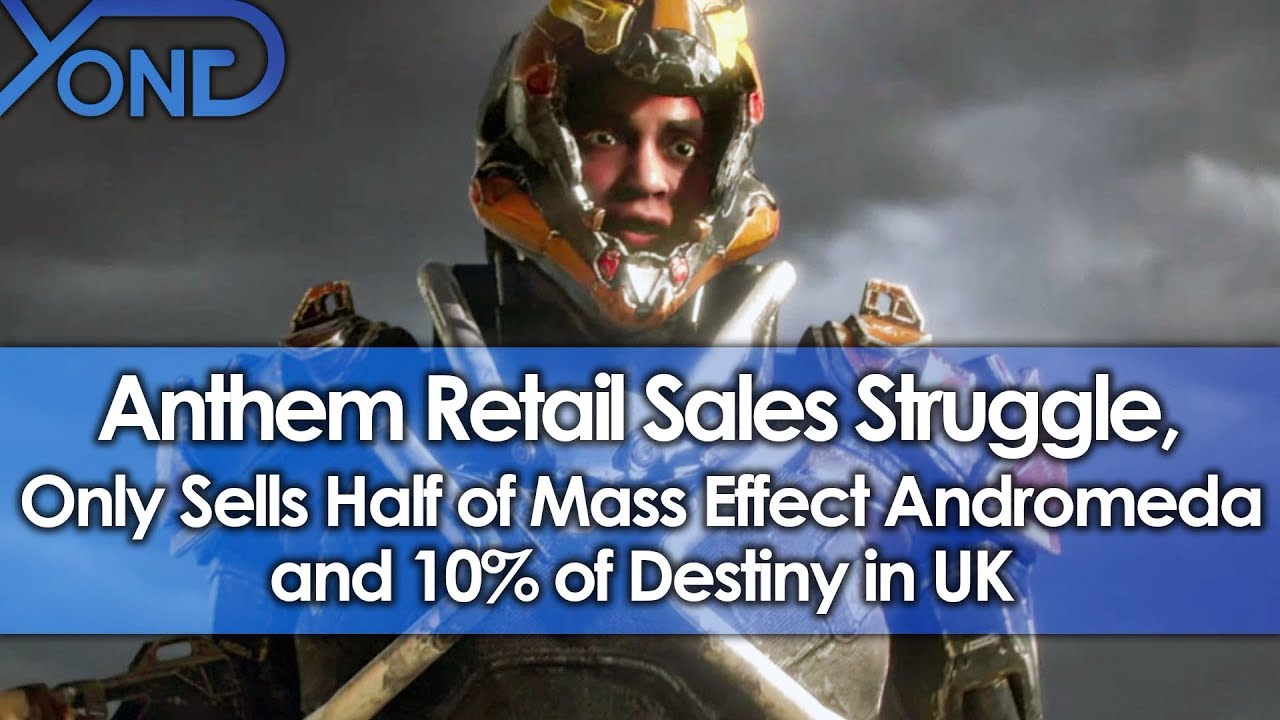 Anthem Retail Sales Struggle, Only Sells Half of Mass Effect Andromeda & 10% of Destiny in UK