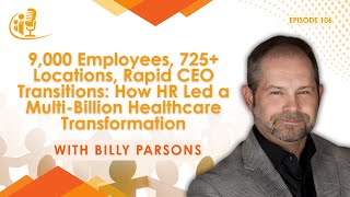 9,000 Employees, 725+ Locations: How HR Led a Multi-Billion Healthcare Transformation