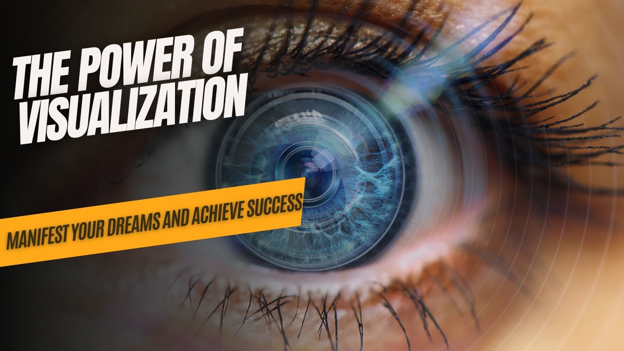 The Power of Visualization: Manifest Your Dreams and Achieve Success ...