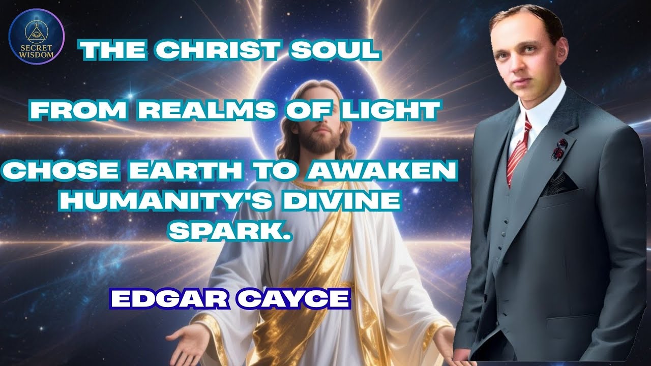Edgar Cayce Unveils the Cosmic Genesis of Jesus' Soul